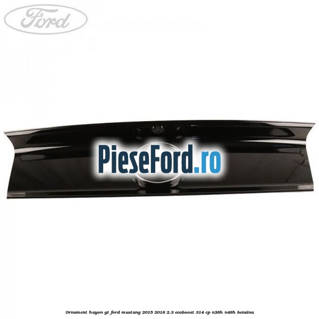 Ornament hayon GT Ford Mustang 2015-2018 2.3 EcoBoost 314 cp N38H, N48H benzina
