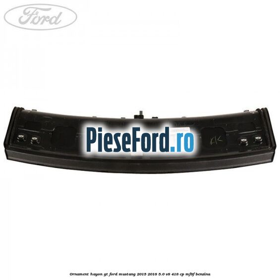 Ornament hayon GT Ford Mustang 2015-2018 5.0 V8 418 cp MF8F benzina
