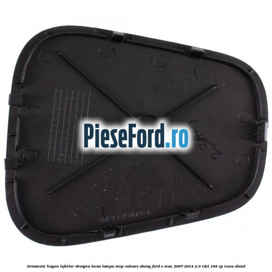 Ornament hayon inferior dreapta locas lampa stop culoare ebony Ford S-Max 2007-2014 2.0 TDCi 163 cp TXWA diesel