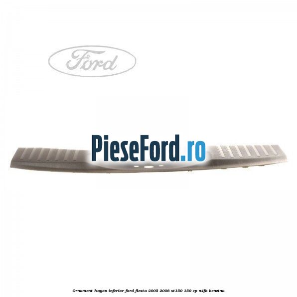 Ornament hayon inferior Ford Fiesta 2005-2008 ST150 150 cp