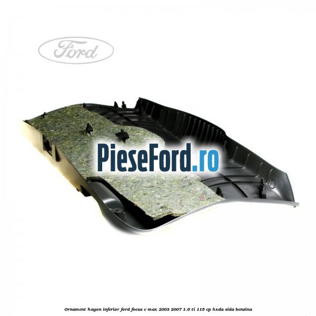 Ornament hayon inferior Ford Focus C-Max 2003-2007 1.6 Ti 115 cp HXDA, SIDA benzina