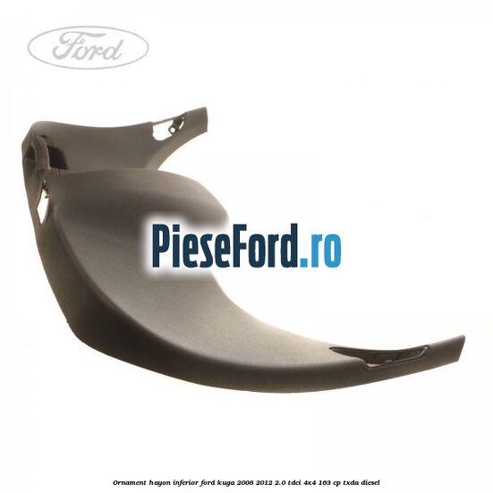 Ornament hayon inferior Ford Kuga 2008-2012 2.0 TDCI 4x4 163 cp Ornament hayon inferior Ford Kuga 2008-2012 2.0 TDCI 4x4 163 cp TXDA diesel