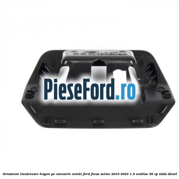 Ornament incuietoare hayon pe caroserie combi Ford Focus Active 2019-2023 1.5 EcoBlue 95 cp Ornament incuietoare hayon pe caroserie combi Ford Focus Active 2019-2023 1.5 EcoBlue 95 cp Z2DA diesel