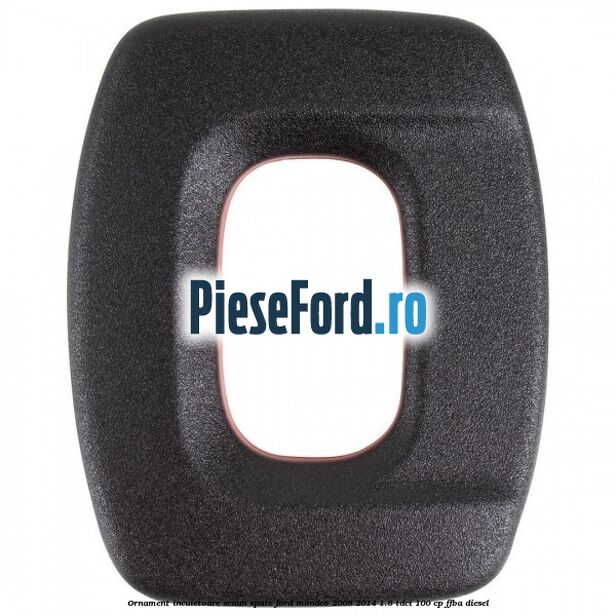 Ornament incuietoare scaun spate Ford Mondeo 2008-2014 1.8 TDCi 100 cp Ornament incuietoare scaun spate Ford Mondeo 2008-2014 1.8 TDCi 100 cp FFBA diesel