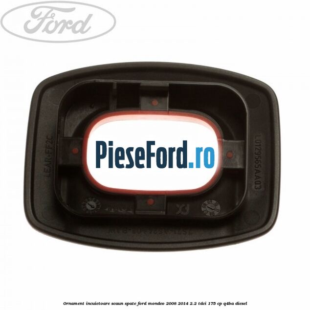 Ornament incuietoare scaun spate Ford Mondeo 2008-2014 2.2 TDCi 175 cp Q4BA diesel