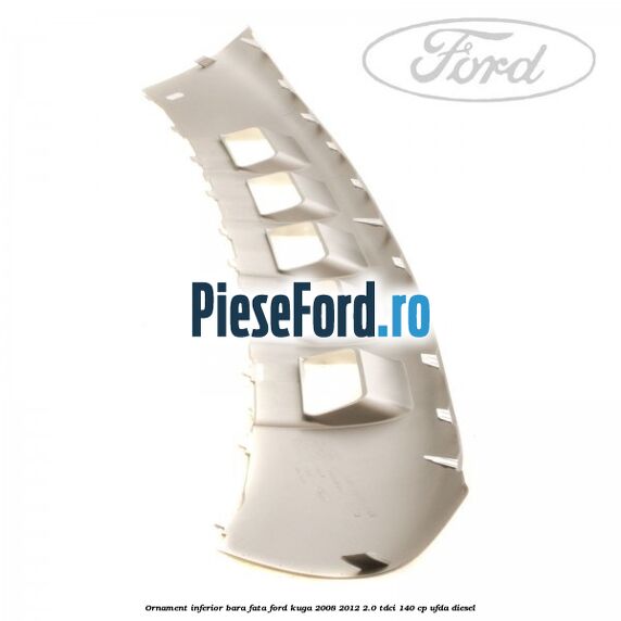 Ornament inferior bara fata Ford Kuga 2008-2012 2.0 TDCI 140 cp UFDA diesel