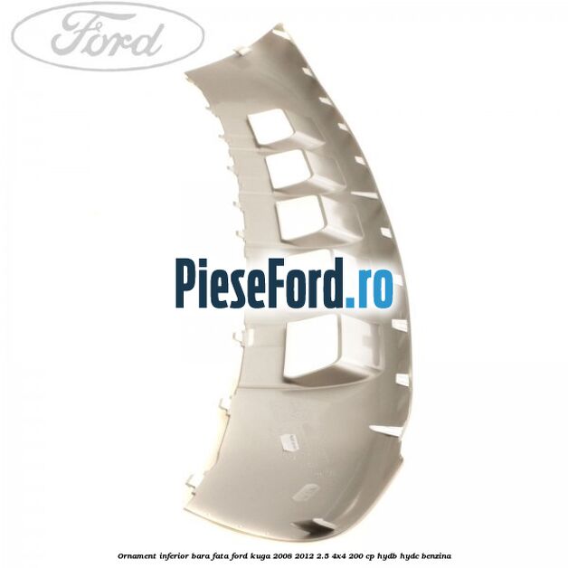 Ornament inferior bara fata Ford Kuga 2008-2012 2.5 4x4 200 cp HYDB, HYDC benzina