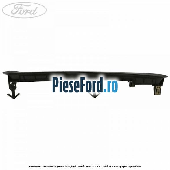 Ornament instrumente panou bord Ford Transit 2014-2018 2.2 TDCi 4x4 125 cp Ornament instrumente panou bord Ford Transit 2014-2018 2.2 TDCi 4x4 125 cp CY24, CYR5 diesel