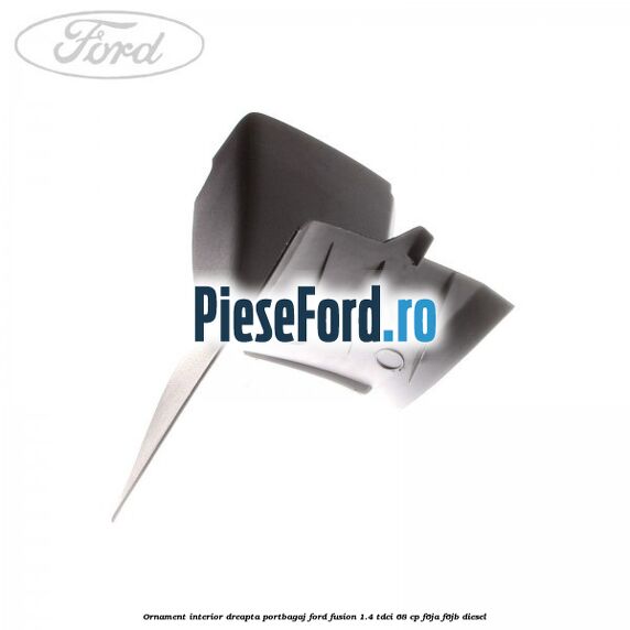 Ornament interior dreapta portbagaj Ford Fusion 1.4 TDCi 68 cp F6JA, F6JB diesel