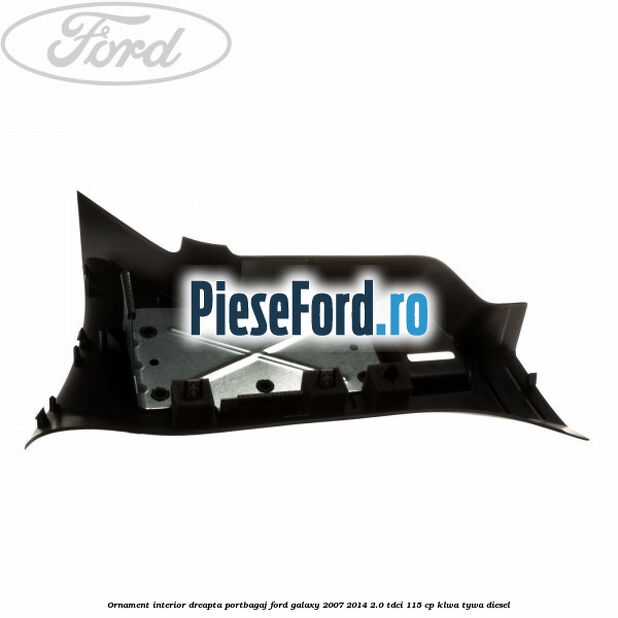 Ornament interior dreapta portbagaj Ford Galaxy 2007-2014 2.0 TDCi 115 cp KLWA, TYWA diesel