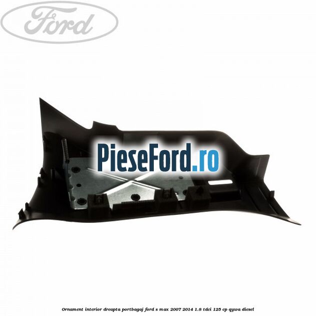 Ornament interior dreapta portbagaj Ford S-Max 2007-2014 1.8 TDCi 125 cp Ornament interior dreapta portbagaj Ford S-Max 2007-2014 1.8 TDCi 125 cp QYWA diesel