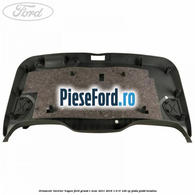 Ornament interior hayon Ford Grand C-Max 2011-2015 1.6 Ti 125 cp PNDA, PNDD benzina