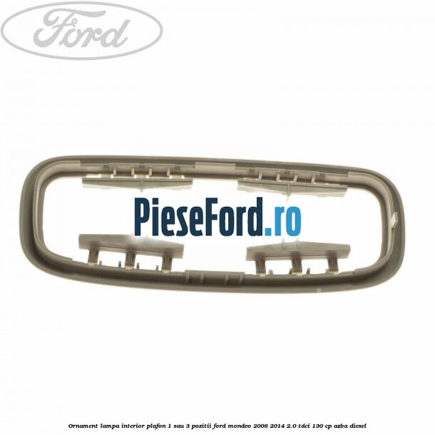 Ornament lampa interior plafon 1 sau 3 pozitii Ford Mondeo 2008-2014 2.0 TDCi 130 cp AZBA diesel