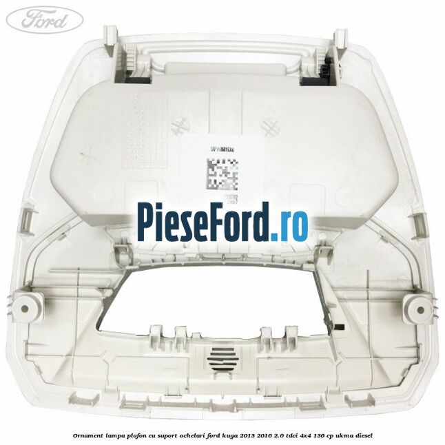 Ornament lampa plafon cu suport ochelari Ford Kuga 2013-2016 2.0 TDCi 4x4 136 cp UKMA diesel