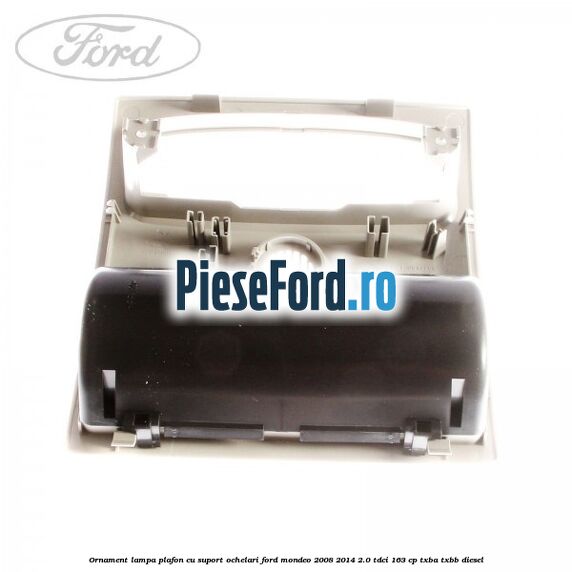 Ornament lampa plafon cu suport ochelari Ford Mondeo 2008-2014 2.0 TDCi 163 cp TXBA, TXBB diesel