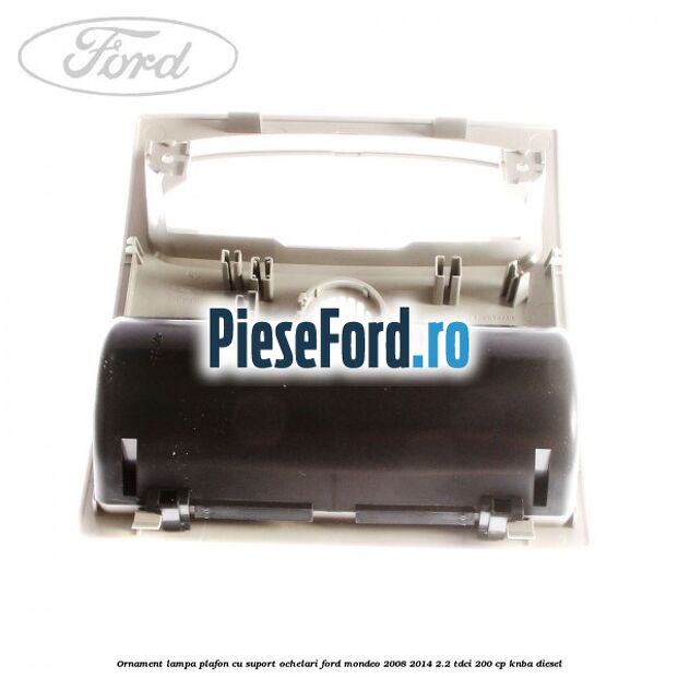 Ornament lampa plafon cu suport ochelari Ford Mondeo 2008-2014 2.2 TDCi 200 cp KNBA diesel