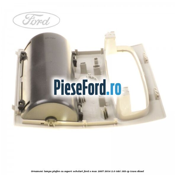 Ornament lampa plafon cu suport ochelari Ford S-Max 2007-2014 2.0 TDCi 163 cp TXWA diesel