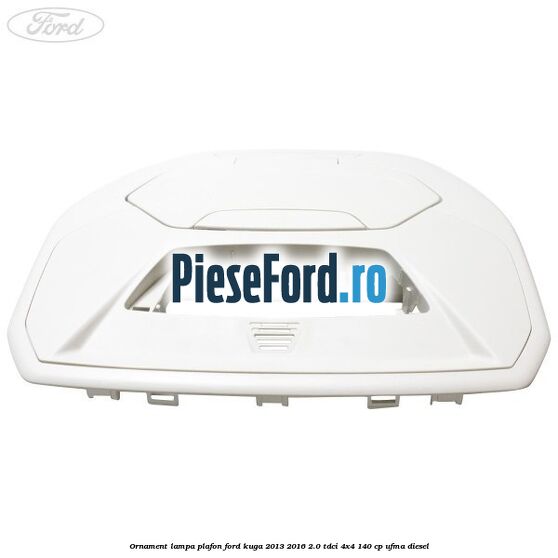 Ornament lampa plafon Ford Kuga 2013-2016 2.0 TDCi 4x4 140 cp UFMA diesel