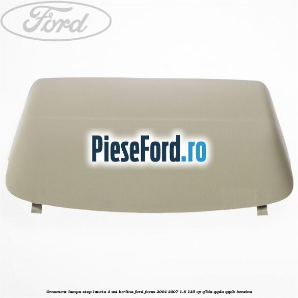 Ornament lampa stop luneta 4 usi berlina Ford Focus 2004-2007 1.8 125 cp Q7DA, QQDA, QQDB benzina