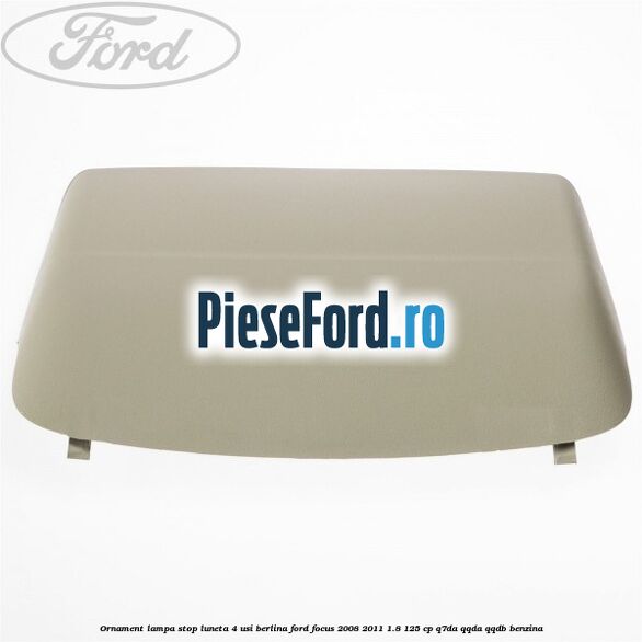 Ornament lampa stop luneta 4 usi berlina Ford Focus 2008-2011 1.8 125 cp Q7DA, QQDA, QQDB benzina