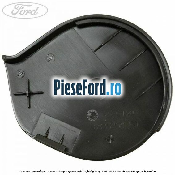 Ornament lateral spatar scaun dreapta spate randul 3 Ford Galaxy 2007-2014 2.0 EcoBoost 199 cp TNWB benzina