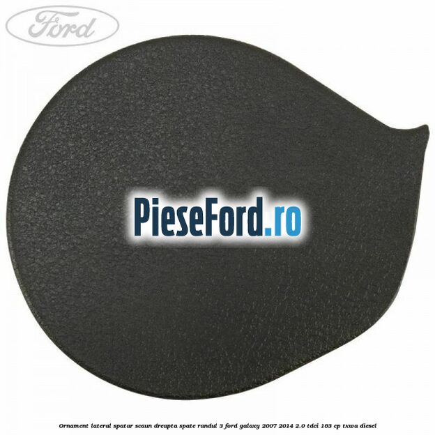 Ornament lateral spatar scaun dreapta spate randul 3 Ford Galaxy 2007-2014 2.0 TDCi 163 cp Ornament lateral spatar scaun dreapta spate randul 3 Ford Galaxy 2007-2014 2.0 TDCi 163 cp TXWA diesel