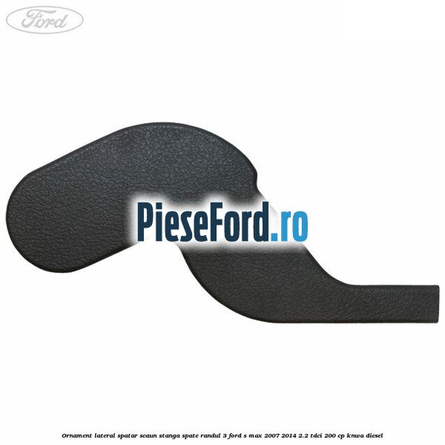 Ornament lateral spatar scaun stanga spate randul 3 Ford S-Max 2007-2014 2.2 TDCi 200 cp KNWA diesel
