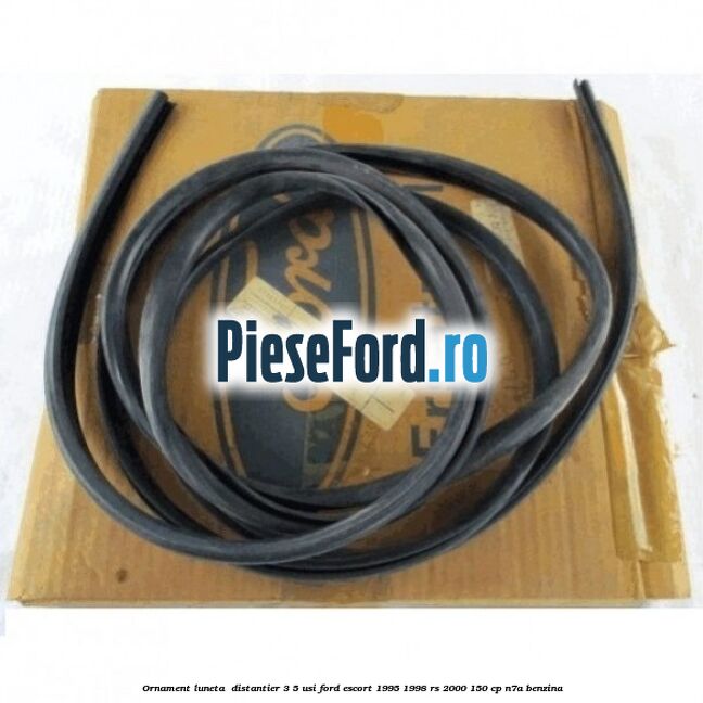 Ornament luneta , distantier 3/5 usi Ford Escort 1995-1998 RS 2000 150 cp N7A benzina