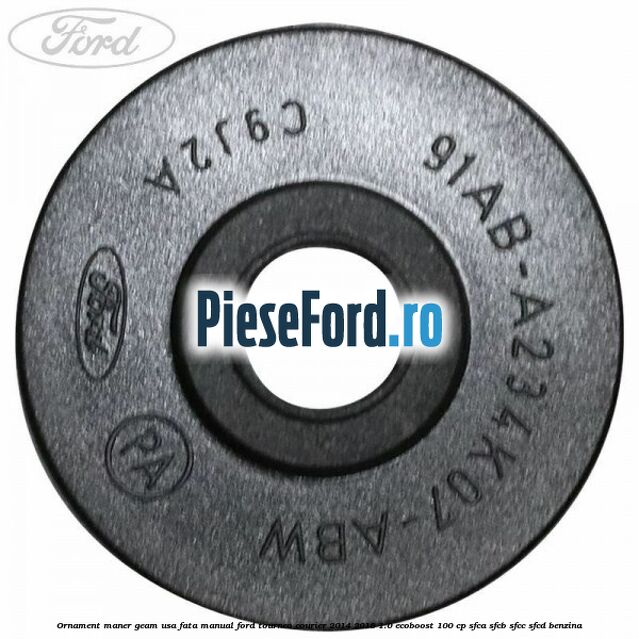 Ornament maner geam usa fata manual Ford Tourneo Courier 2014-2018 1.0 EcoBoost 100 cp SFCA, SFCB, SFCC, SFCD benzina