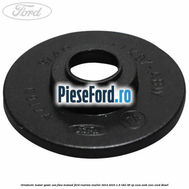 Ornament maner geam usa fata manual Ford Tourneo Courier 2014-2018 1.5 TDCi 95 cp XVCA, XVCB, XVCC, XVCD diesel