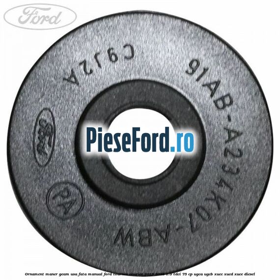 Ornament maner geam usa fata manual Ford Tourneo Courier 2019-2023 1.5 TDCi 75 cp UGCA, UGCB, XUCC, XUCD, XUCE, diesel