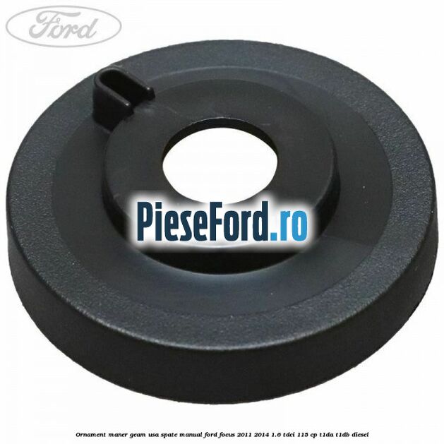 Ornament maner geam usa spate manual Ford Focus 2011-2014 1.6 TDCi 115 cp T1DA, T1DB diesel