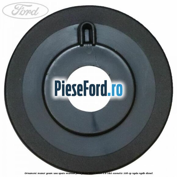 Ornament maner geam usa spate manual Ford Focus 2011-2014 1.6 TDCi ECOnetic 105 cp NGDA, NGDB diesel