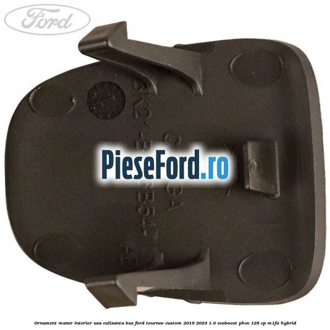 Ornament maner interior usa culisanta BUS Ford Tourneo Custom 2019-2023 1.0 EcoBoost PHEV 125 cp Ornament maner interior usa culisanta BUS Ford Tourneo Custom 2019-2023 1.0 EcoBoost PHEV 125 cp M1FA Hybrid