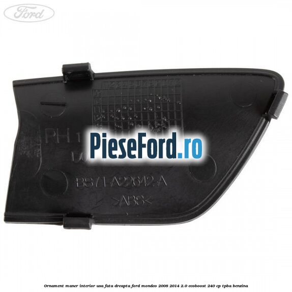 Ornament maner interior usa fata dreapta Ford Mondeo 2008-2014 2.0 EcoBoost 240 cp Ornament maner interior usa fata dreapta Ford Mondeo 2008-2014 2.0 EcoBoost 240 cp TPBA benzina