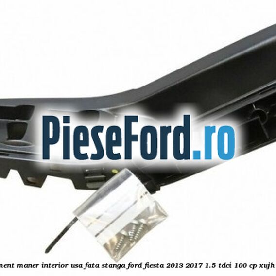 Ornament maner interior usa fata stanga Ford Fiesta 2013-2017 1.5 TDCi 100 cp XUJH diesel