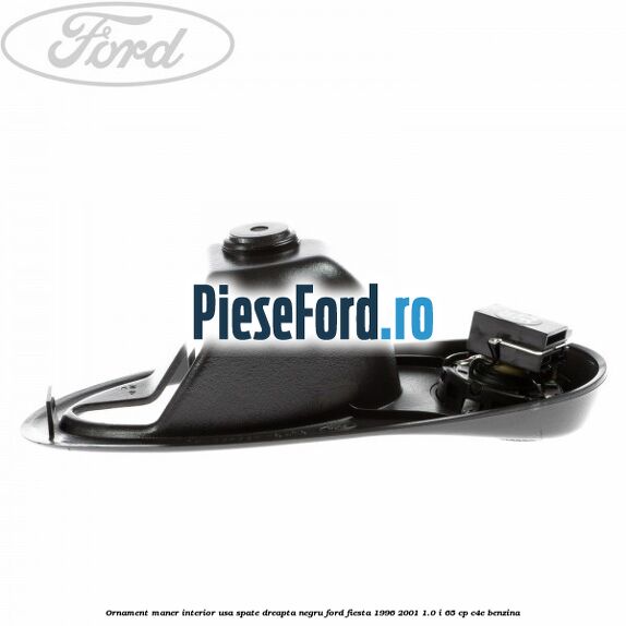 Ornament maner interior usa spate dreapta negru Ford Fiesta 1996-2001 1.0 i 65 cp C4E benzina