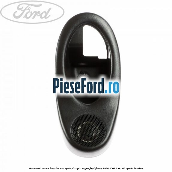 Ornament maner interior usa spate dreapta negru Ford Fiesta 1996-2001 1.0 i 65 cp C4E benzina