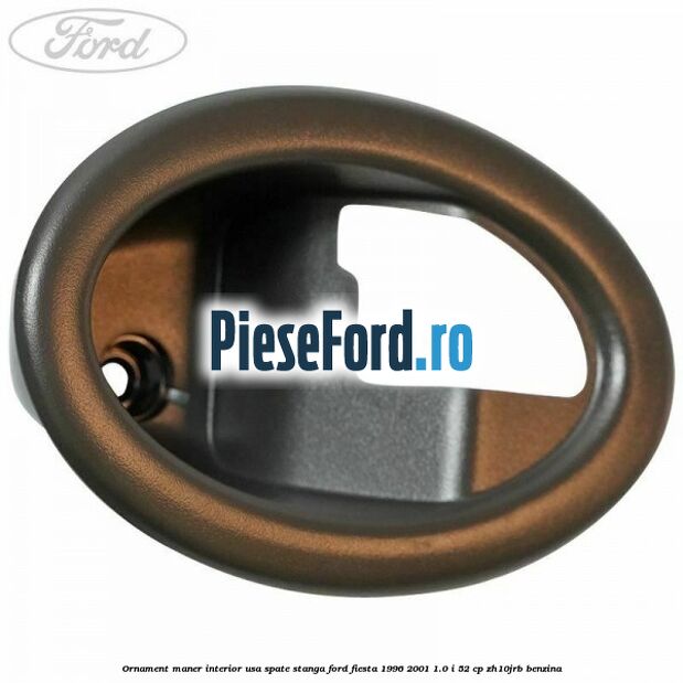 Ornament maner interior usa spate stanga Ford Fiesta 1996-2001 1.0 i 52 cp ZH10JRB benzina