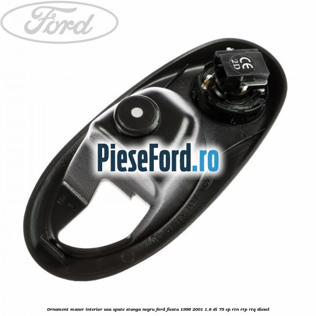 Ornament maner interior usa spate stanga negru Ford Fiesta 1996-2001 1.8 DI 75 cp RTN, RTP, RTQ diesel