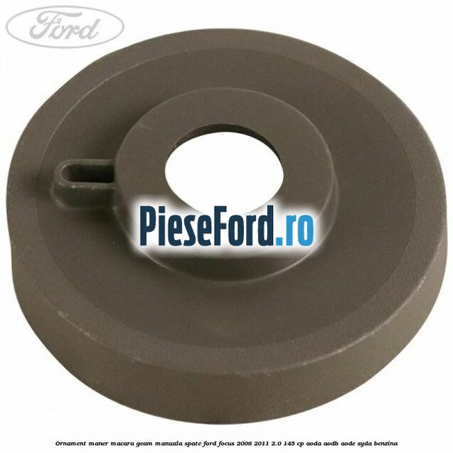Ornament maner macara geam manuala spate Ford Focus 2008-2011 2.0 145 cp Ornament maner macara geam manuala spate Ford Focus 2008-2011 2.0 145 cp AODA, AODB, AODE, SYDA benzina