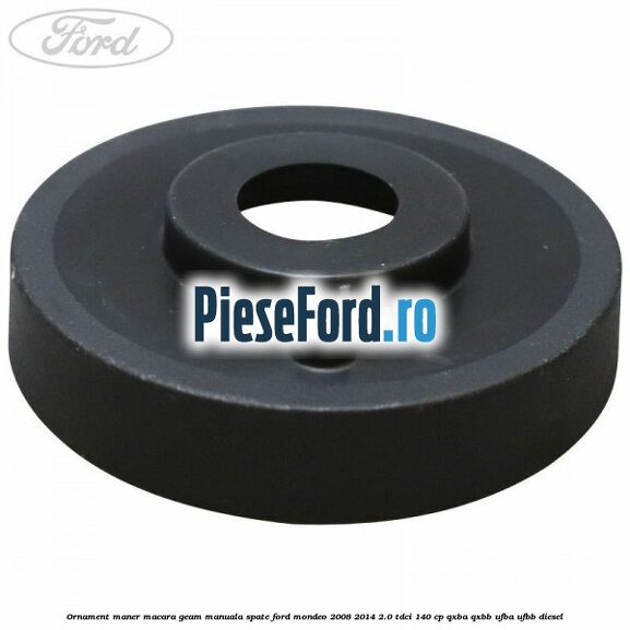 Ornament maner macara geam manuala spate Ford Mondeo 2008-2014 2.0 TDCi 140 cp Ornament maner macara geam manuala spate Ford Mondeo 2008-2014 2.0 TDCi 140 cp QXBA, QXBB, UFBA, UFBB diesel