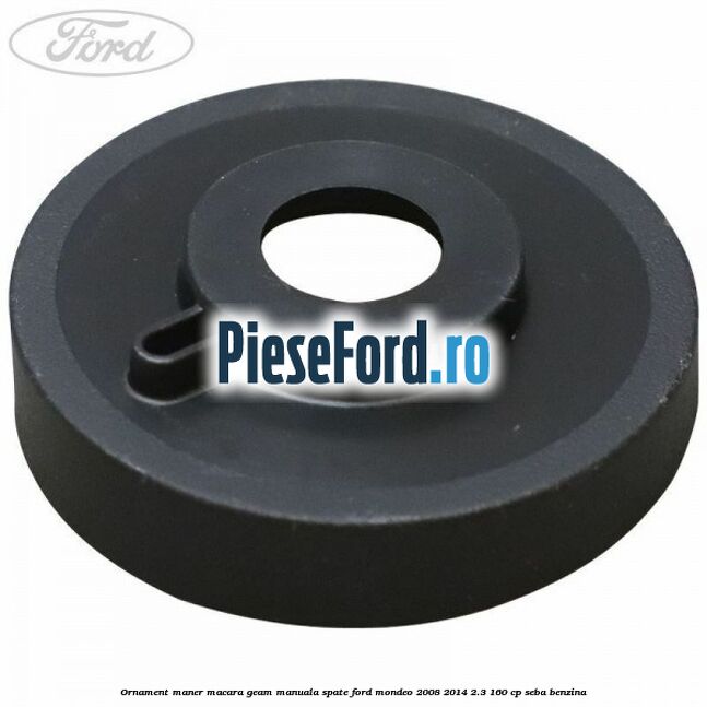 Ornament maner macara geam manuala spate Ford Mondeo 2008-2014 2.3 160 cp SEBA benzina