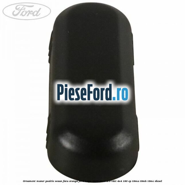 Ornament maner pozitie scaun fata stanga Ford Kuga 2016-2018 2.0 TDCi 4x4 180 cp T8MA, T8MB, T8MC diesel