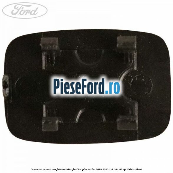 Ornament maner usa fata interior Ford Ka plus Active 2019-2020 1.5 TDCI 95 cp 15DSOX diesel
