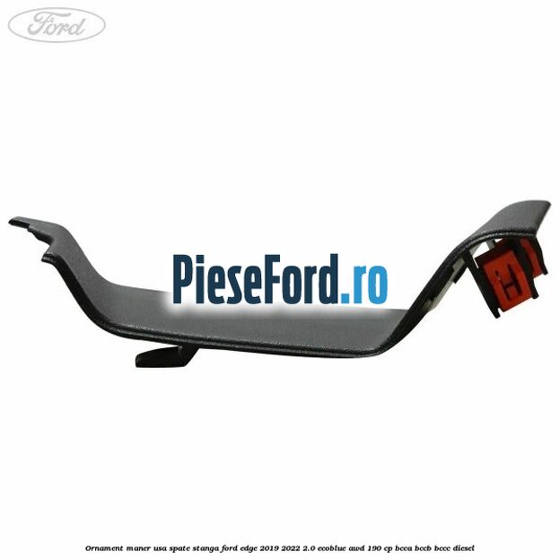 Ornament maner usa spate stanga Ford Edge 2019-2022 2.0 EcoBlue AWD 190 cp BCCA, BCCB, BCCC diesel