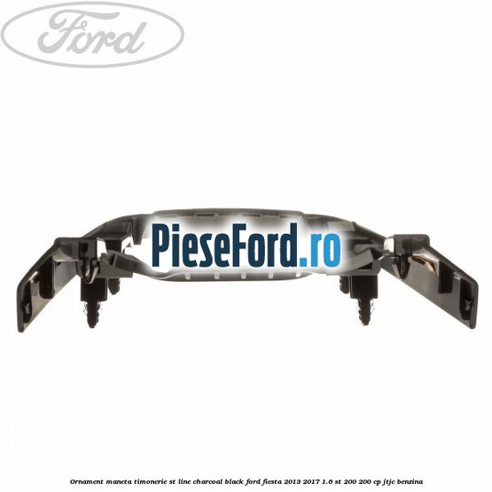 Ornament maneta timonerie ST Line charcoal black Ford Fiesta 2013-2017 1.6 ST 200 200 cp Ornament maneta timonerie ST Line charcoal black Ford Fiesta 2013-2017 1.6 ST 200 200 cp JTJC benzina