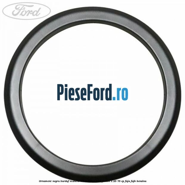 Ornament negru burduf maneta schimbator Ford Fusion 1.25 75 cp FUJA, FUJB benzina