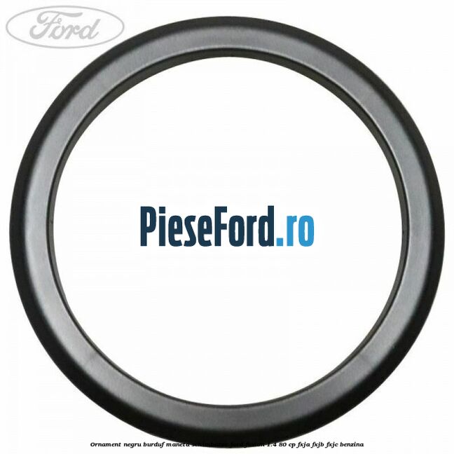 Ornament negru burduf maneta schimbator Ford Fusion 1.4 80 cp FXJA, FXJB, FXJC benzina