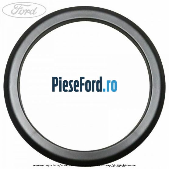 Ornament negru burduf maneta schimbator Ford Fusion 1.6 100 cp FYJA, FYJB, FYJC benzina